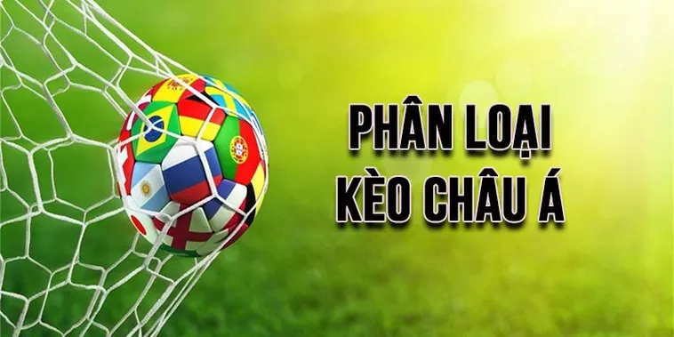 Cách Chơi Kèo Châu Á Chuẩn Xác Cho Người Mới Bắt Đầu Từ A Đến Z