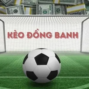 Cách Chơi Kèo Đồng Banh Hiệu Quả Và Kinh Nghiệm Thắng Từ Cao Thủ Cá Cược