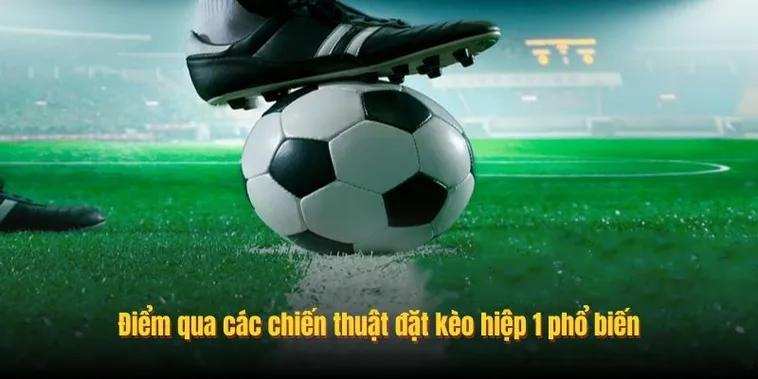 Hướng dẫn chi tiết cách chơi kèo tài xỉu hiệp 1 chuẩn xác cho người mới