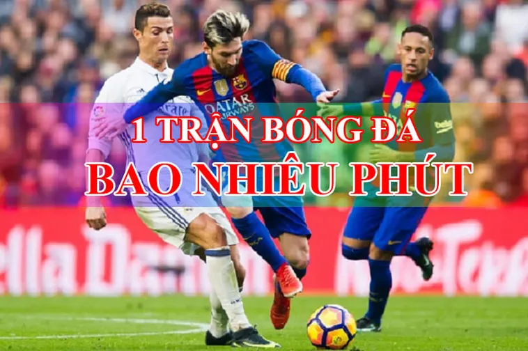 Thời Gian Trận Đấu Bóng Đá Chuẩn Quốc Tế Và Quy Định Cụ Thể Từng Giải